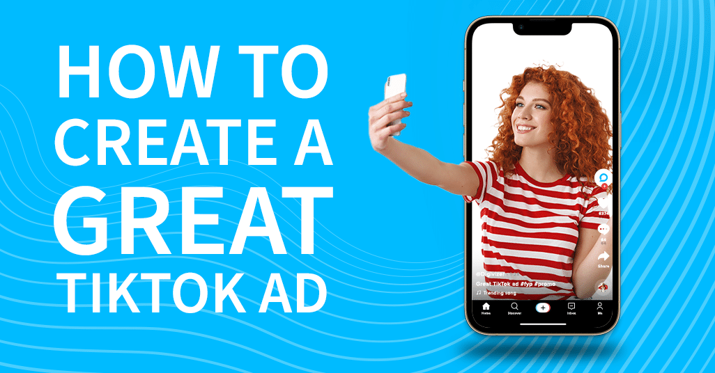 An image of a young woman coming out of a phone screen holding a phone with the caption "how to create a great tiktok ad"