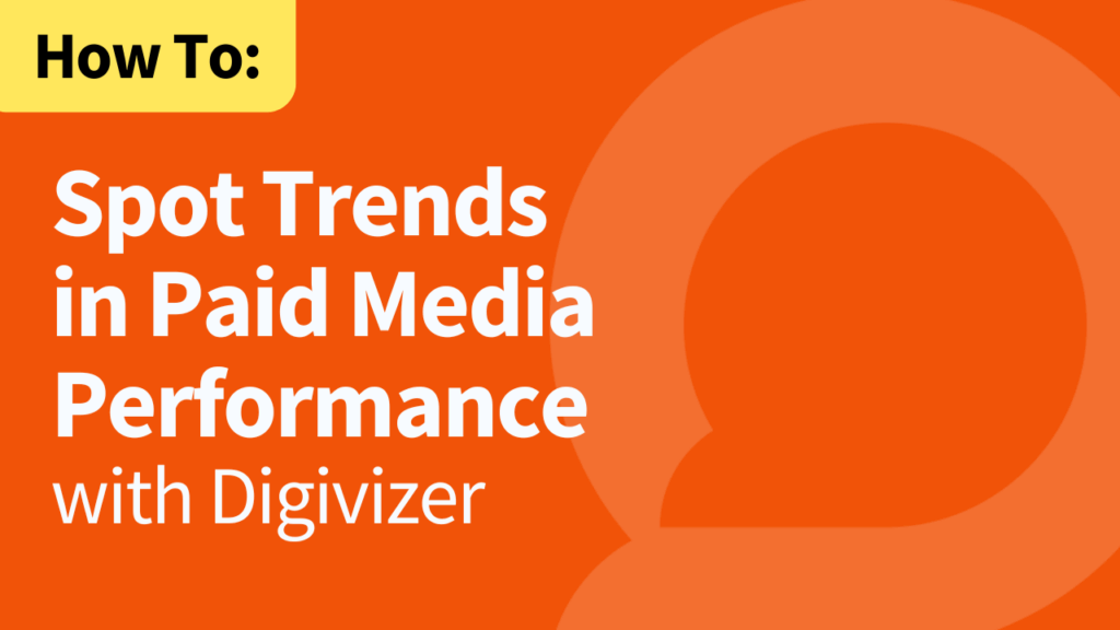 How to Spot trends in your paid media performance 2