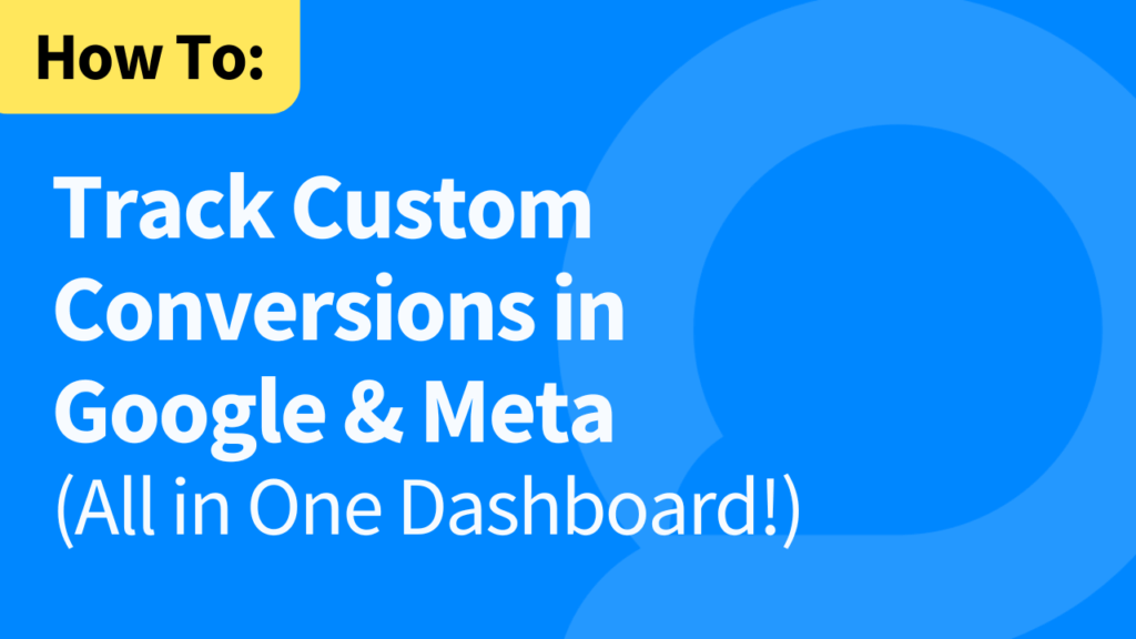 How to track custom conversions in Google or Meta 1